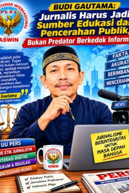 Budi Gautama: Jurnalis Jangan Rangkap Kepentingan, Pers Bukan Kendaraan Menekan atau Mencari Keuntungan
